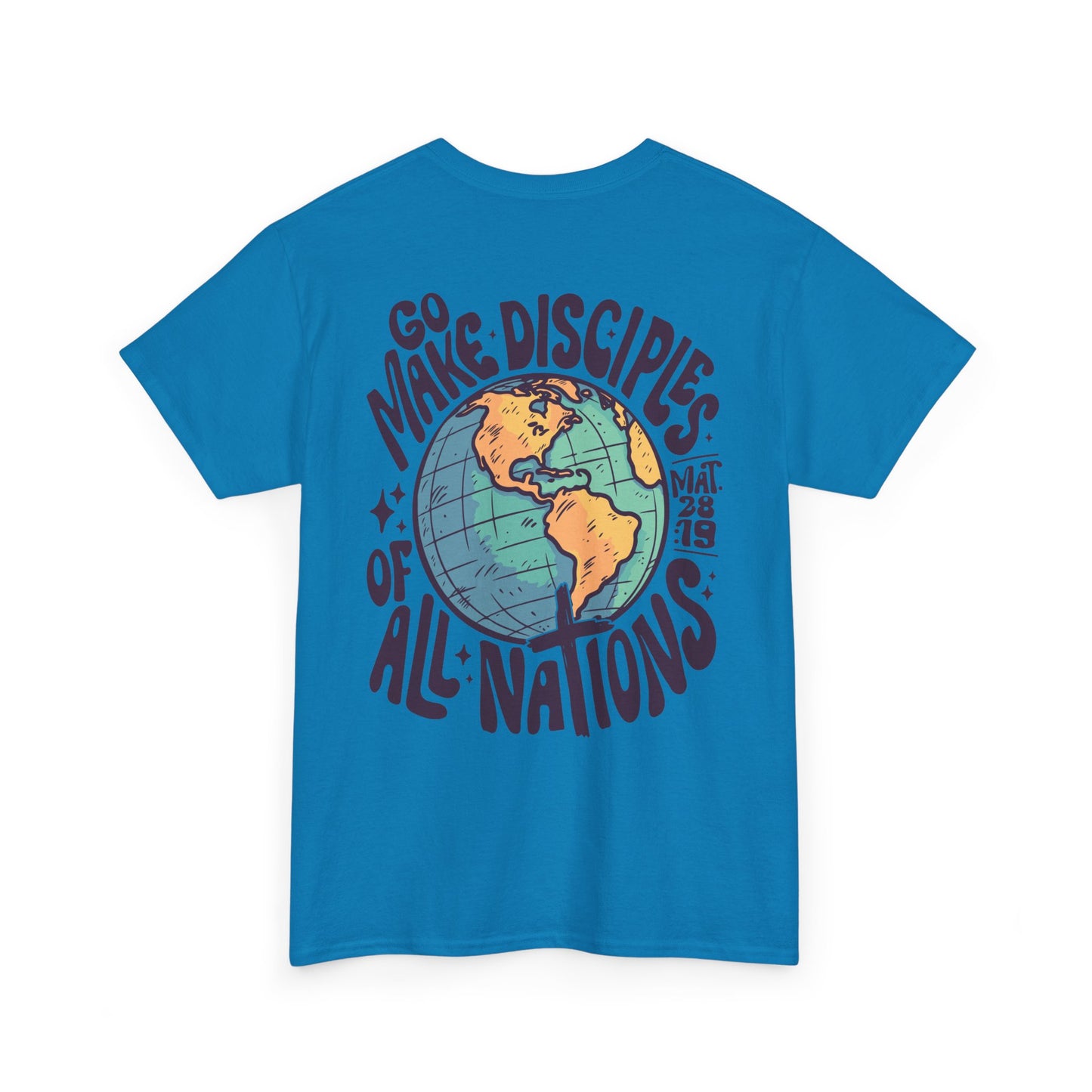 Go Make Disciples of All Nations - Tshirt