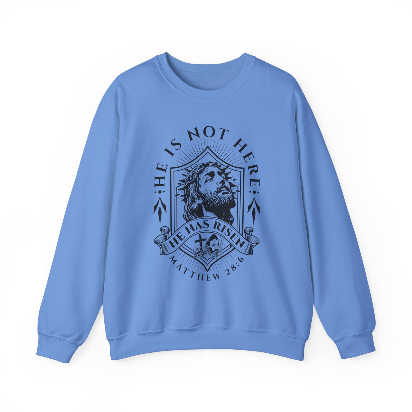 He Is Not Here He Is Risen Christian Unisex Sweatshirt