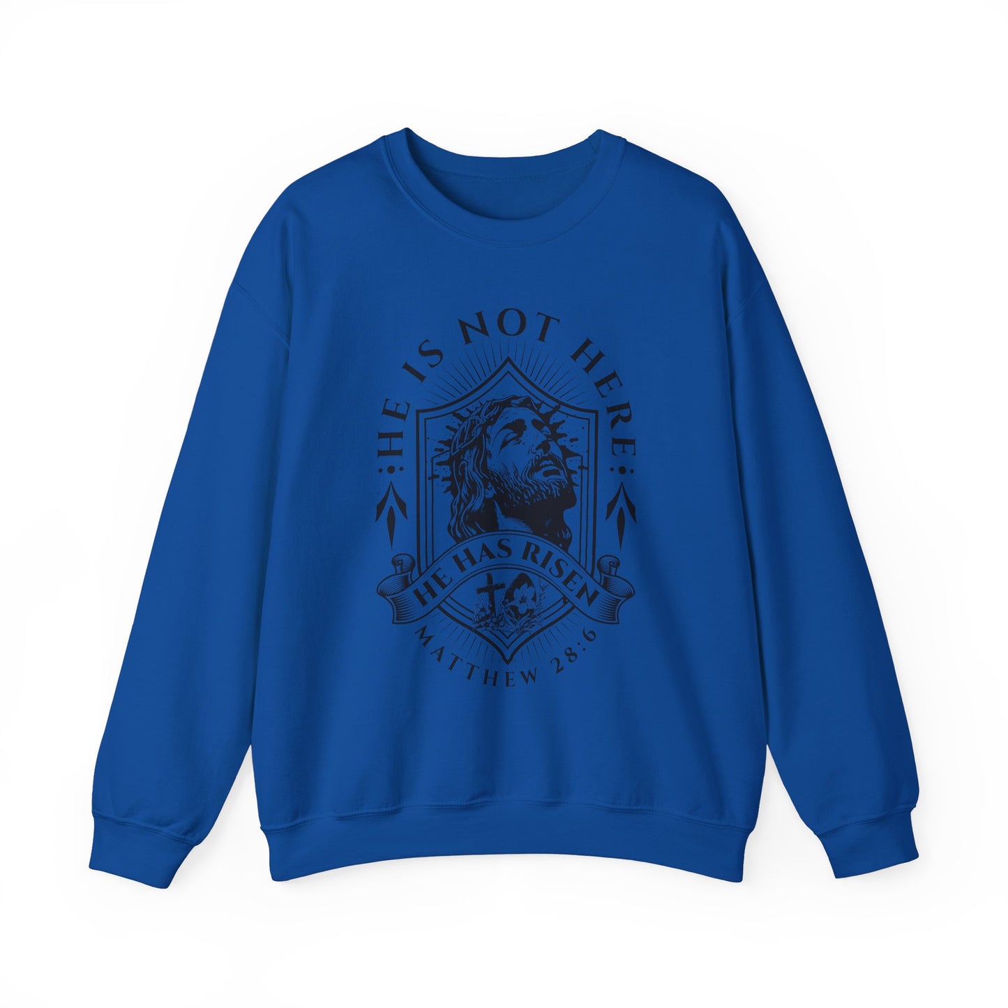 He Is Not Here He Is Risen Christian Unisex Sweatshirt