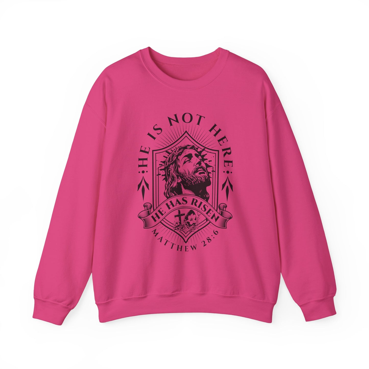 He Is Not Here He Is Risen Christian Unisex Sweatshirt