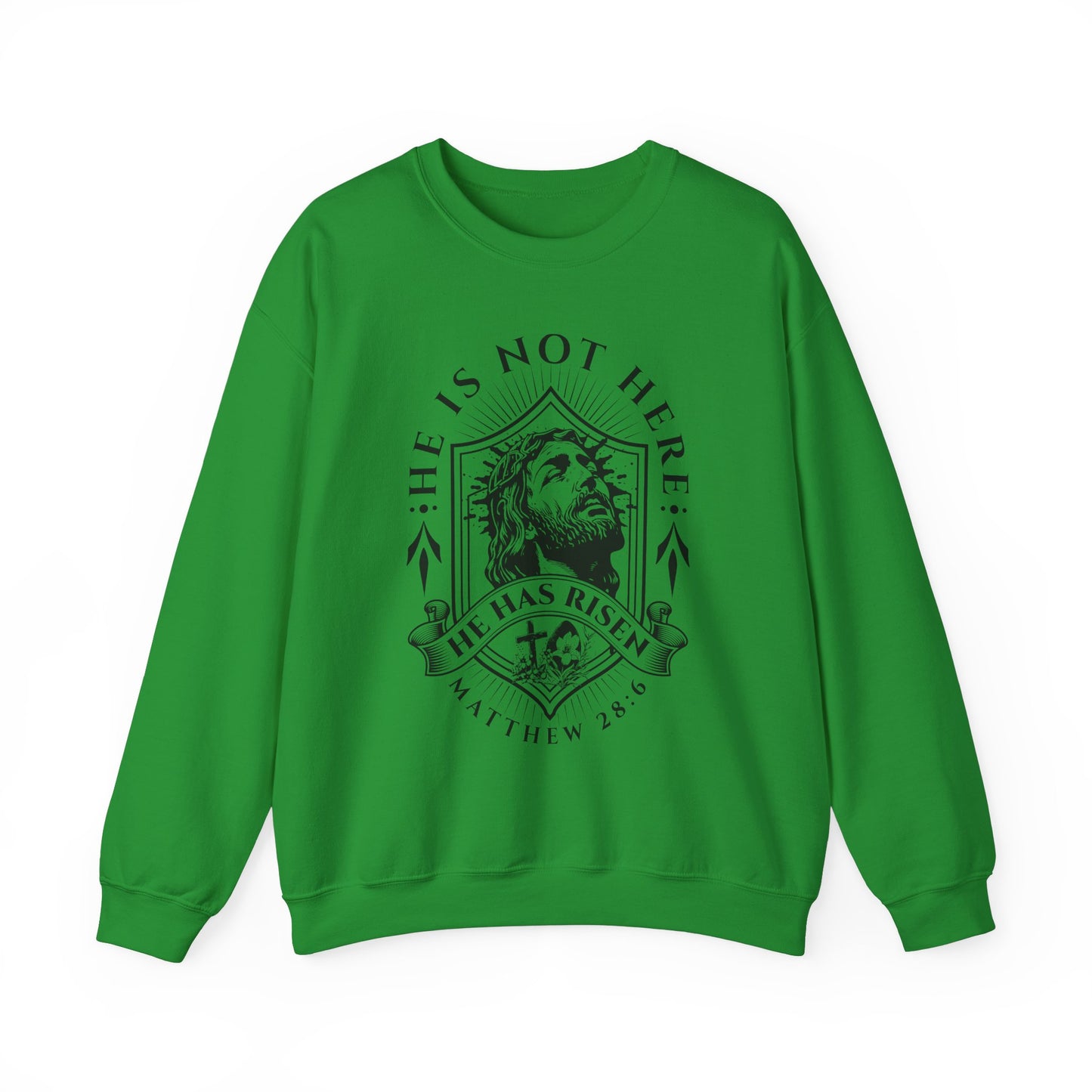 He Is Not Here He Is Risen Christian Unisex Sweatshirt