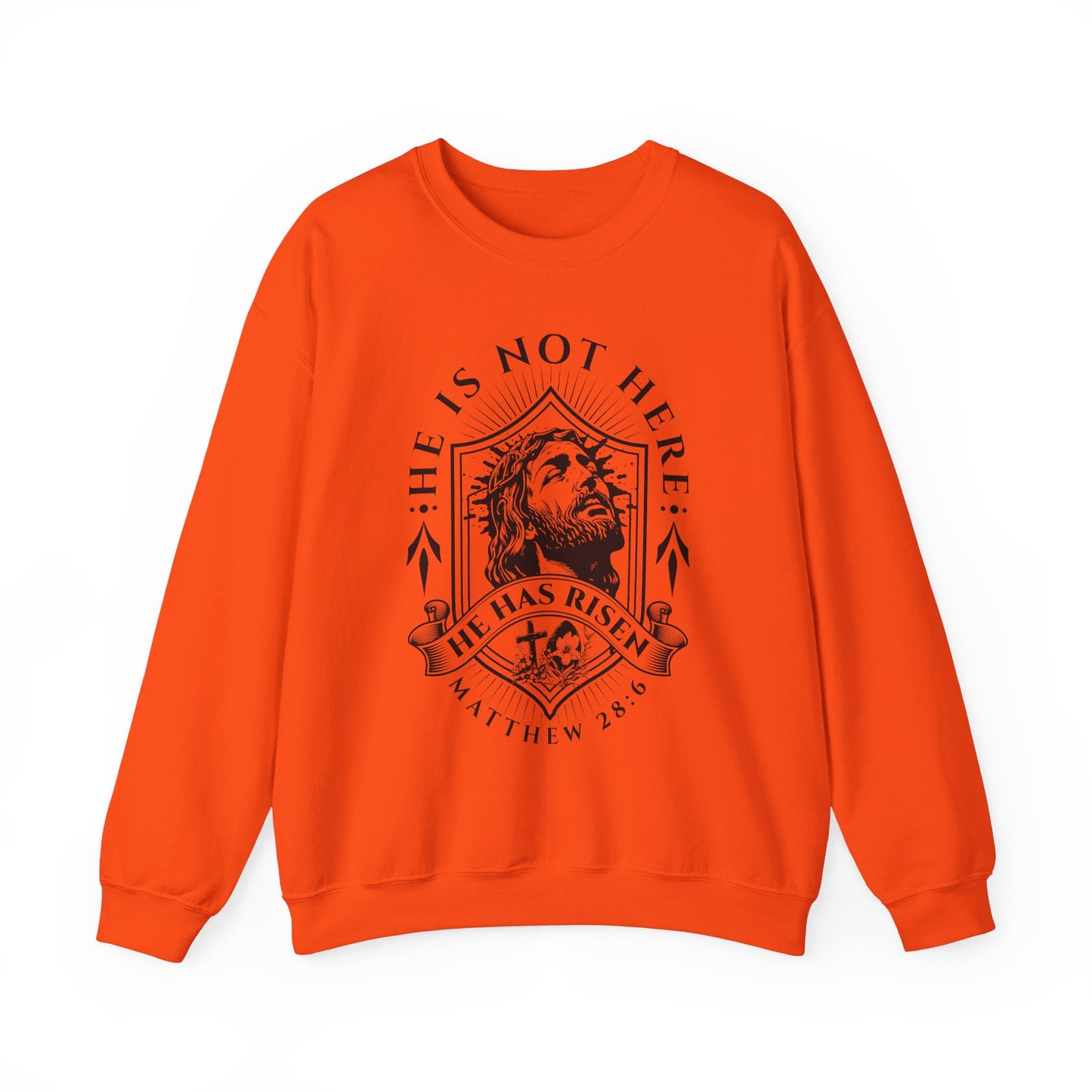 He Is Not Here He Is Risen Christian Unisex Sweatshirt