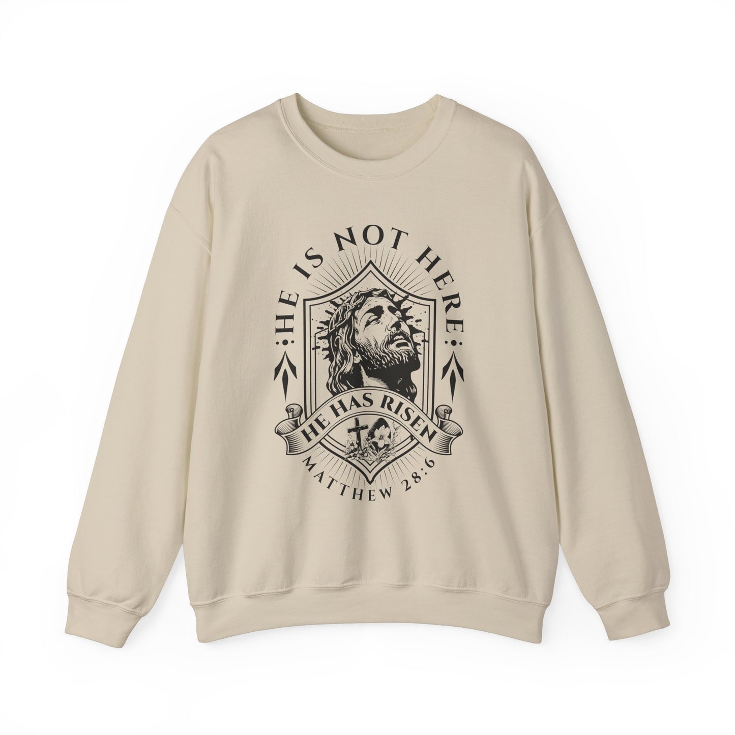 He Is Not Here He Is Risen Christian Unisex Sweatshirt