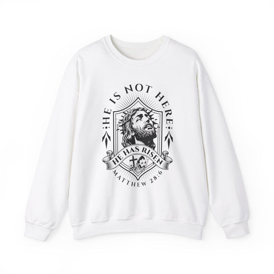 He Is Not Here He Is Risen Christian Unisex Sweatshirt