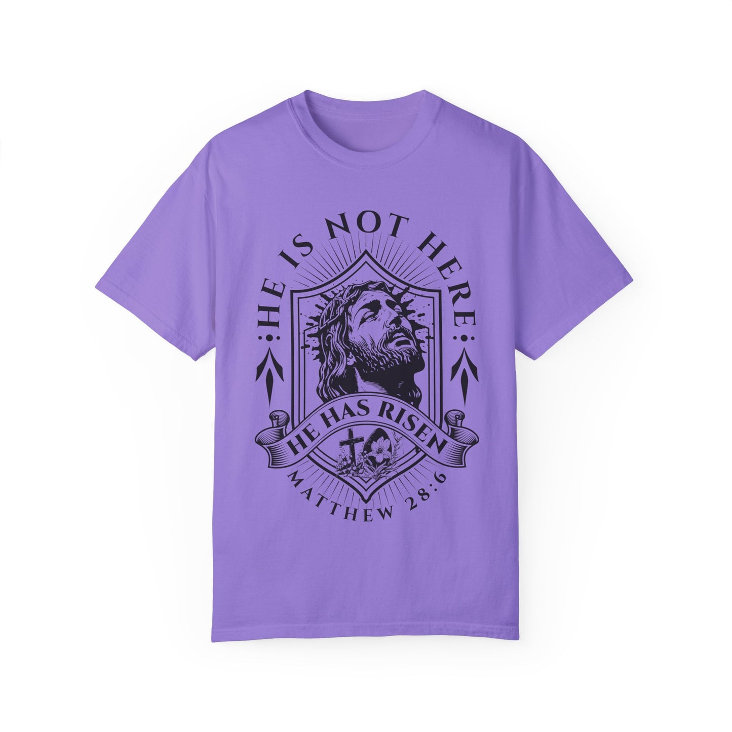 He Is Not Here - Unisex Garment-Dyed T-shirt for Faithful Wear