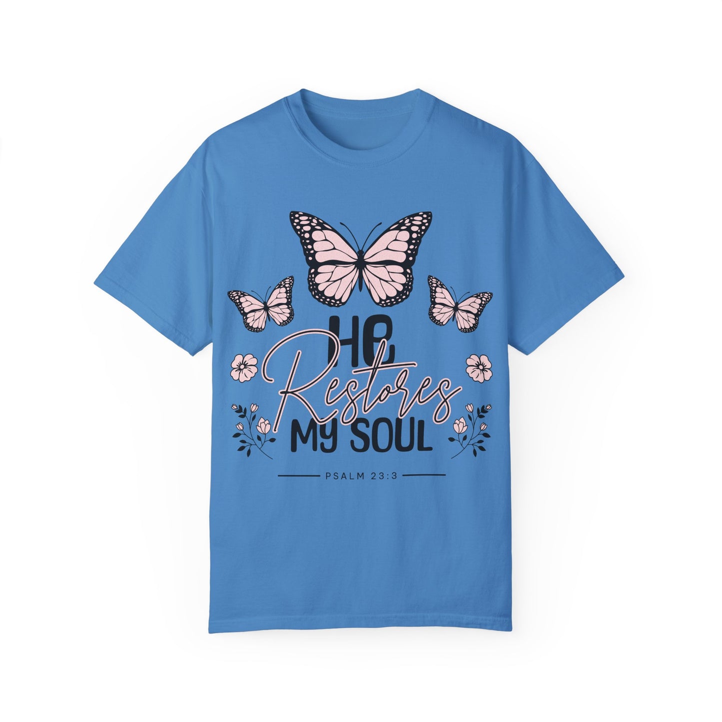 He Restores My Soul Butterfly T-Shirt | Inspirational Unisex Garment-Dyed Tee